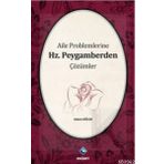 AILE PROBLEMLERINE HZ. PEYGAMBERDEN ÇÖZÜMLER - ADEM DÖLEK
