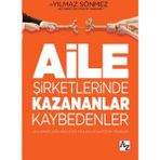 Aile Şirketlerinde Kazananlar Kaybedenler - Yılmaz Sönmez