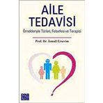 AILE TEDAVISI ÖRNEKLERİYLE TÜRLERİ, FELSEFESI VE TERAPISI - İSMAİL ERSEVIM