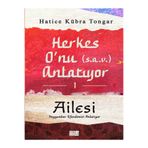 Aile Yayınları - Herkes O’nu Anlatıyor 1 - Ailesi - Hatice Kübra Tongar