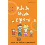 AILEDE AHLAK EĞİTİMİ - MEHMET ZEKI AYDIN