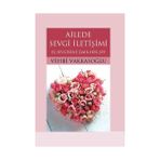 AILEDE SEVGI İLETİŞİMİ EŞ SEVGISINE DAIR HER ŞEY - VEHBI VAKKASOĞLU