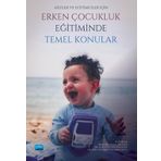 Aileler ve Eğitimciler İçin Erken Çocukluk Eğitiminde Temel Konular Nobel Akademik Yayıncılık