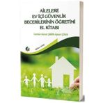Ailelere Ev İçi Güvenlik Becerilerinin Öğretimi El Kitabı - Aysun Çolak