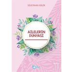 Ailelerin Dünyası, Mutlu Aile Rehberi - Süleyman Gülek
