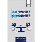 Ailenin İşletmesi Mi? İşletmenin Ailesi Mi? - Mehmet Akif Çini