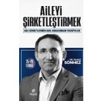 Aileyi Şirketleştirmek Yılmaz Sönmez