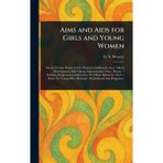Aims and Aids for Girls and Young Women