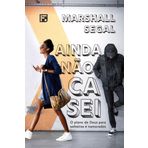 AINDA NãO CASEI - O PLANO DE DEUS PARA SOLTEIROS E NAMORADOS