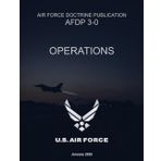 Air Force Doctrine Publication AFDP 3-0 Operations January 2025