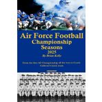 Air Force Football Championship Seasons 2025: From the first AF Championship all the way to Coach Calhoun's latest team