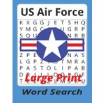Air Force Word Search Puzzle Book Large Print – 55 Puzzles, Military Vocabulary Builder: Explore the world of aviation and the U.S. Air Force, weapons, equipment, ranks, brain game