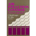 Air Pollution Control: A Design Approach by C. David Cooper (1994-01-03)