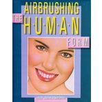 Airbrushing the Human Form by Andy Charlesworth (1988-03-03)