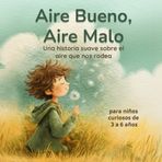 Aire Bueno, Aire Malo: Una historia suave sobre el aire que nos rodea