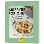 Airfryer for One: Schnelle Rezepte für 1 Person