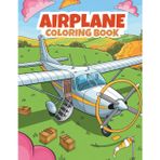 Airplane Coloring Book: 50 high-flying pages of jets, helicopters & airport fun for ages 4–8