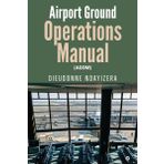 Airport Ground Operations Manual: (Agom)