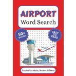 Airport Word Search Puzzle Book: Word Search with Easy to Read Print about Airports, and More (6x9 inches, 110 pages) 50+ Puzzles… Gift for Vacations, Holidays, and Free Times.