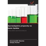 Ajurwedyjskie preparaty na bazie lipidów