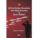 AK Parti İktidarı Döneminde Türk Silahlı Kuvvetleri Siyaset İlişkileri Gece Kitaplığı