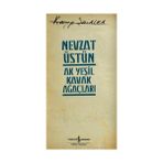 Ak Yeşil Kavak Ağaçları: Kayıp Şairler Dizisi - Nevzat Üstün