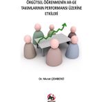 Akademi Titiz Yayınları Örgütsel Öğrenmenin Ar-Ge Takımlarının Performansı Üzerine Etkileri - Murat Çemberci