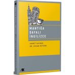 Akademik Kitaplar - Ders Kitapları Mantığa Dayalı Ingilizce - Ayhan Öztürk