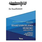 AkademikUS - İdari Yargılama Hukuku Ders Notları: KPSS Hakimlik ve Kurum Sınavlarına Hazırlık Konu Anlatımı