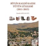 Akademisyen Kitabevi Bitlis Kalesi Kazısı Tütün Lüleleri 2011 - 2015