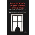 Akademisyen Kitabevi İşyeri Yalnızlığı ve İşten Ayrılma Niyetine Etkisi: Kamu Kurumları Örneklemi