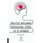 Akademisyen Kitabevi Örgütsel Bağlamda Duygusal Zeka ve İş Tatmini