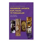 Akademisyen Kitabevi Yok Olan Kültürel Mirasımız: Geleneksel Antakya Kapı Halka ve Tokmakları