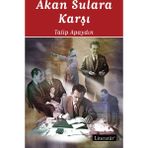 Akan Sulara Karşı - Talip Apaydın