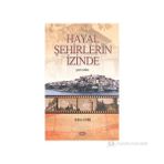 Akçağ Yayınları - Hayal Şehirlerin Peşinde - Rıdvan Canım