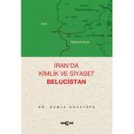 Akçağ Yayınları İran'da Kimlik ve Siyaset Belucistan