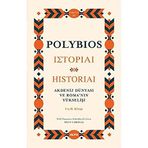 Akdeniz Dünyası ve Romanın Yükselişi Ciltli Polybios