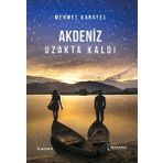 Akdeniz Uzakta Kaldı - Mehmet Karayel