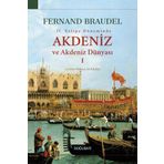 AKDENIZ VE AKDENIZ DÜNYASI-1 - FERNAND BRAUDEL
