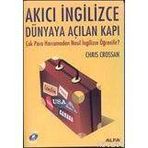 AKICI İNGİLİZCE DÜNYAYA AÇILAN KAPI - CHRIS CROSSAN