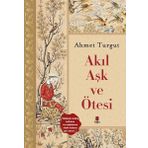 Akıl Aşk ve Ötesi / Ahmet Turgut / Kapı Yayınları
