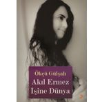 AKIL ERMEZ İŞİNE DÜNYA - ÖKCÜ GÜLŞAH