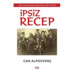 Akıl Fikir Yayınları İpsiz Recep - Kurtuluş Savaşı'nda Cesur Bir Yürek
