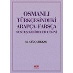 Akıl Fikir Yayınları Osmanlı Türkçesindeki Arapça - Farsça Sesteş Kelimeler Dizini