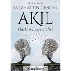 Akıl Hakk'ın Elçisi midir? - Sebahattin Gencal