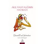 Akıl Hastalığımın Hatıratı - Daniel Paul Schreber