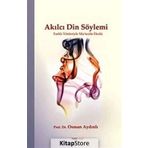 AKILCI DIN SÖYLEMİ FARKLI YÖNLERİYLE MU'TEZILE EKOLÜ - OSMAN AYDINLI