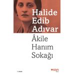 Akile Hanım Sokağı - Halide Edib Adıvar