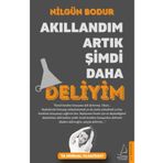 Akıllandım Artık Şimdi Daha Deliyim - Nilgün Bodur