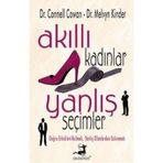 AKILLI KADINLAR YANLIŞ SEÇİMLER - CONNEL COWAN;MELVYN KINDER